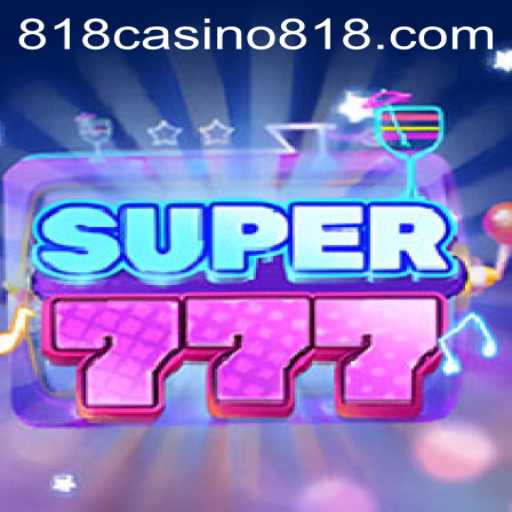 The Thrilling World of Super777: A Dive into 818CASINO's Latest Sensation